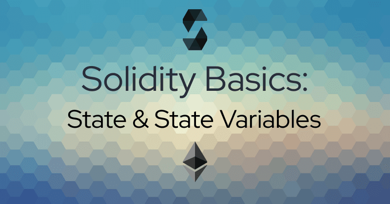 Solidity Basics: State & State Variables